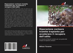 Riparazione cocleare tramite trapianto per accelerare il recupero dell'udito - Tavares, Wilson