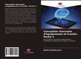 Conception innovante d'équipements et d'outils. Partie 2