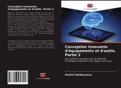 Conception innovante d'équipements et d'outils. Partie 2 - Shekhovtsov, Dmitrii