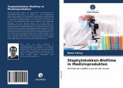 Staphylokokken-Biofilme in Medizinprodukten - Cerca, Nuno
