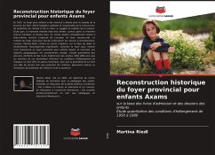 Reconstruction historique du foyer provincial pour enfants Axams - Riedl, Martina