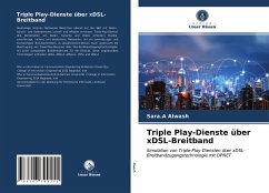 Triple Play-Dienste über xDSL-Breitband - Alwash, Sara.A
