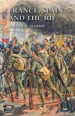 FRANCE, SPAIN AND THE RIF - Harris, Walter B.