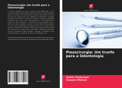 Piezocirurgia: Um trunfo para a Odontologia - Katkurwar, Ankita;Mahale, Swapna