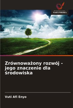 Zrównowa¿ony rozwój - jego znaczenie dla ¿rodowiska - Afi Enyo, VUTI