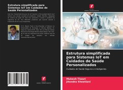 Estrutura simplificada para Sistemas IoT em Cuidados de Saúde Personalizados - Tiwari, Mukesh;Sheetlani, Jitendra