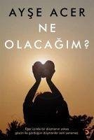 Ne Olacagim - Acer, Ayse