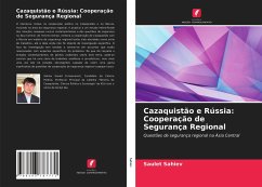 Cazaquistão e Rússia: Cooperação de Segurança Regional - Sahiev, Saulet