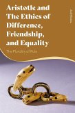 Aristotle and the Ethics of Difference, Friendship, and Equality (eBook, ePUB)