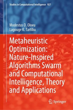 Metaheuristic Optimization: Nature-Inspired Algorithms Swarm and Computational Intelligence, Theory and Applications (eBook, PDF) - Okwu, Modestus O.; Tartibu, Lagouge K.
