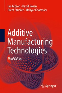 Additive Manufacturing Technologies (eBook, PDF) - Gibson, Ian; Rosen, David; Stucker, Brent; Khorasani, Mahyar