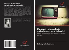 Masowe manipulacje ¿wiadomo¿ci¿ w telewizji - Snitsarenko, Katarzyna