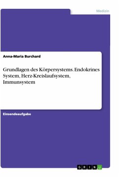 Grundlagen des Körpersystems. Endokrines System, Herz-Kreislaufsystem, Immunsystem - Burchard, Anna-Maria
