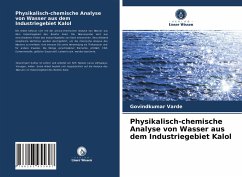 Physikalisch-chemische Analyse von Wasser aus dem Industriegebiet Kalol - Varde, Govindkumar