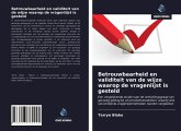 Betrouwbaarheid en validiteit van de wijze waarop de vragenlijst is gesteld