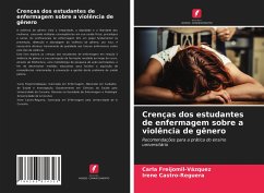 Crenças dos estudantes de enfermagem sobre a violência de gênero - Freijomil-Vázquez, Carla;Castro-Reguera, Irene