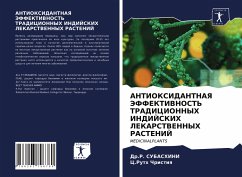 ANTIOKSIDANTNAYa JeFFEKTIVNOST' TRADICIONNYH INDIJSKIH LEKARSTVENNYH RASTENIJ - Subashini, Dr. R.;Kristiq, K.Rut