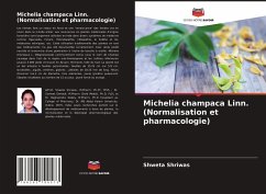 Michelia champaca Linn. (Normalisation et pharmacologie) - Shriwas, Shweta;Dwivedi, Sumeet;Dubey, Raghvendra