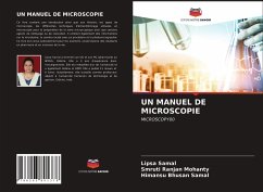 UN MANUEL DE MICROSCOPIE - Samal, Lipsa;Mohanty, Smruti Ranjan;Samal, Himansu Bhusan