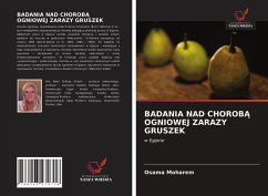 BADANIA NAD CHOROB¿ OGNIOWEJ ZARAZY GRUSZEK - Moharem, Osama