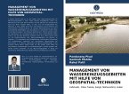 MANAGEMENT VON WASSEREINZUGSGEBIETEN MIT HILFE VON GEOSPATIAL-TECHNIKEN