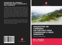 SEQUESTRO DE CARBONO: UM MÉTODO PARA CONSERVAR O MEIO AMBIENTE - KACHHOT, JAY J.;MEHTA, Dr. P.K.