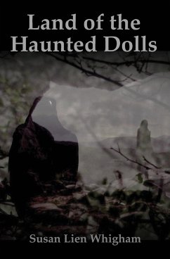 Land of the Haunted Dolls - Whigham, Susan Lien