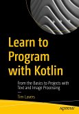 Learn to Program with Kotlin (eBook, PDF)