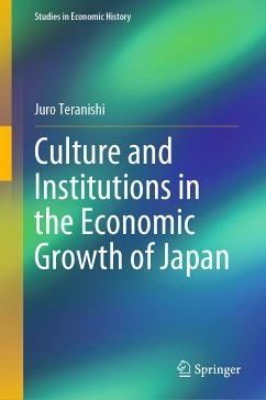 Culture and Institutions in the Economic Growth of Japan (eBook, PDF) - Teranishi, Juro