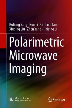 Polarimetric Microwave Imaging (eBook, PDF) - Yang, Ruliang; Dai, Bowei; Tan, Lulu; Liu, Xiuqing; Yang, Zhen; Li, Haiying