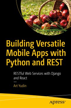 Building Versatile Mobile Apps with Python and REST (eBook, PDF) - Yudin, Art