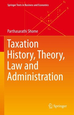 Taxation History, Theory, Law and Administration (eBook, PDF) - Shome, Parthasarathi