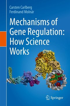 Mechanisms of Gene Regulation: How Science Works (eBook, PDF) - Carlberg, Carsten; Molnár, Ferdinand