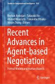 Recent Advances in Agent-based Negotiation (eBook, PDF) Recent Advances in Agent-based Negotiation (eBook, PDF)
