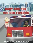 Gaby And The Big Red Firedog (eBook, ePUB)