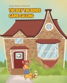 THE DAY THE BIRDS CAME CALLING (eBook, ePUB)