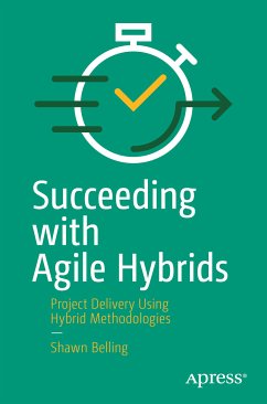 Succeeding with Agile Hybrids (eBook, PDF) - Belling, Shawn