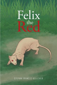 Felix the Red (eBook, ePUB) - Kelleher, Stefan Francis