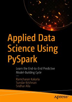 Applied Data Science Using PySpark (eBook, PDF) - Kakarla, Ramcharan; Krishnan, Sundar; Alla, Sridhar