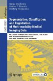 Segmentation, Classification, and Registration of Multi-modality Medical Imaging Data (eBook, PDF)