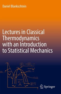 Lectures in Classical Thermodynamics with an Introduction to Statistical Mechanics (eBook, PDF) - Blankschtein, Daniel