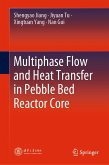 Multiphase Flow and Heat Transfer in Pebble Bed Reactor Core (eBook, PDF)