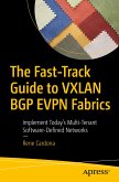The Fast-Track Guide to VXLAN BGP EVPN Fabrics (eBook, PDF)