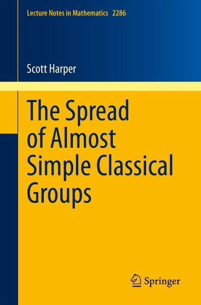 The Spread of Almost Simple Classical Groups (eBook, PDF) The Spread of Almost Simple Classical Groups (eBook, PDF)