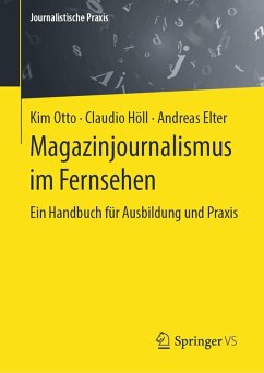 Magazinjournalismus im Fernsehen (eBook, PDF) - Otto, Kim; Höll, Claudio; Elter, Andreas