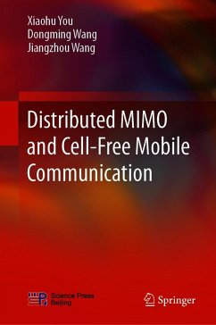 Distributed MIMO and Cell-Free Mobile Communication (eBook, PDF) - You, Xiaohu; Wang, Dongming; Wang, Jiangzhou