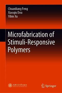 Microfabrication of Stimuli-Responsive Polymers (eBook, PDF) - Feng, Chuanliang; Dou, Xiaoqiu; Xu, Yibin