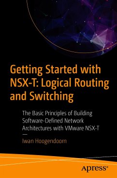 Getting Started with NSX-T: Logical Routing and Switching (eBook, PDF) - Hoogendoorn, Iwan