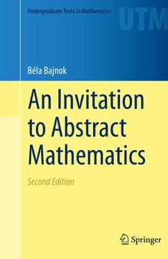 An Invitation to Abstract Mathematics (eBook, PDF) - Bajnok, Béla