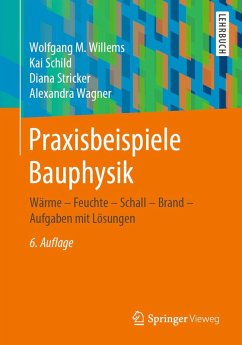 Praxisbeispiele Bauphysik (eBook, PDF) - Willems, Wolfgang M.; Schild, Kai; Stricker, Diana; Wagner, Alexandra